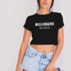 Millionaire Mindset Quote Crop Top Shirt