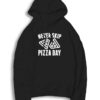 Never Skip Pizza Day Slices Hoodie