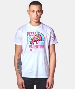 Pizza is My Valetine Pink Day T Shirt