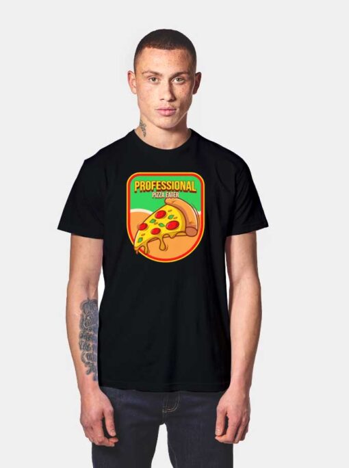 Professional Pizza Eater Badge T Shirt