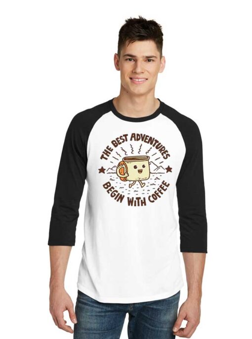 The Best Adventures Begin With Coffee Raglan Tee