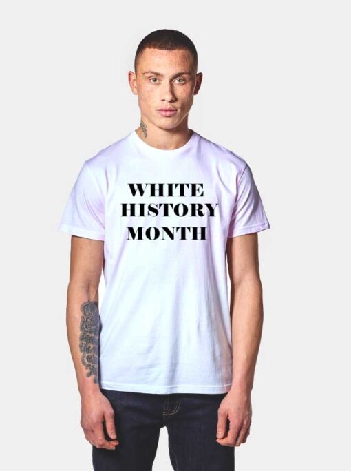 White History Month Quote T Shirt