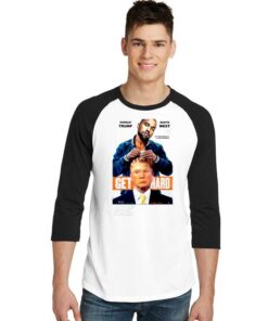 Donald Trump Kanye West Get Hard Raglan Tee