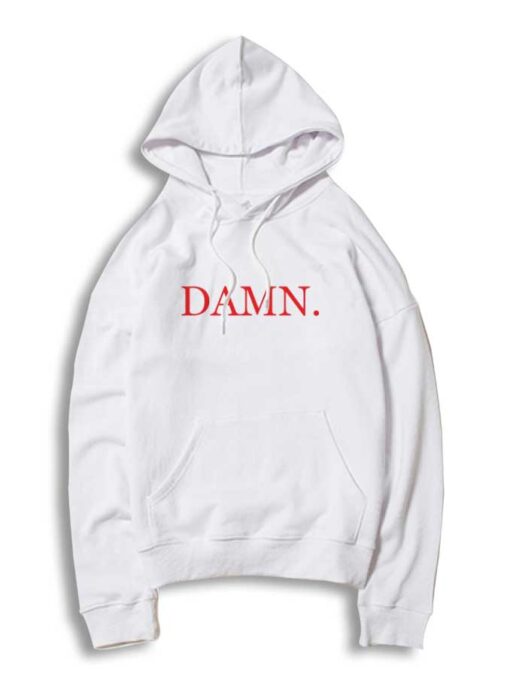 Kendrick Lamar Damn Quote Hoodie