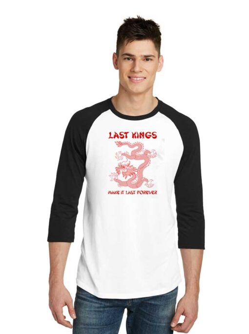 Last Kings Make It Last Forever Dragon Raglan Tee