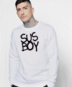 Lil Peep Sus Boy Quote Sweatshirt