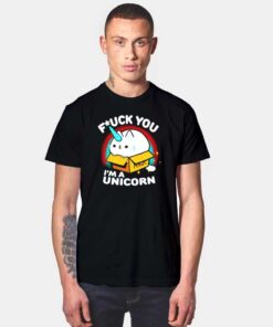 Cat Fuck You I'm A Unicorn T Shirt