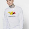 Pokemon I Pika Choose You Sweatshirt