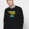 Feed Me Blue Cookies And Tell Me I’m Cute Sweatshirt