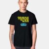 Feed Me Blue Cookies And Tell Me I’m Cute T Shirt