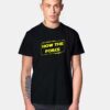 No That's Not How The Force Works T Shirt