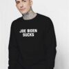 Joe Biden Sucks Quote Sweatshirt