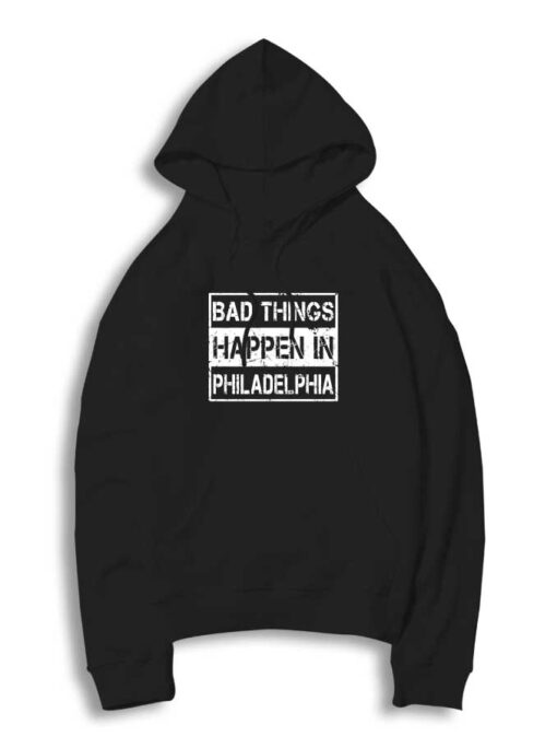 Bad Things Happen In Philadelphia Retro Hoodie