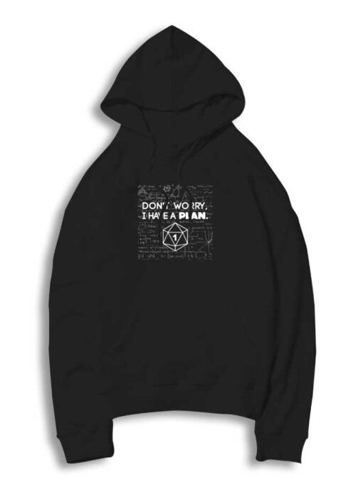 Don’t Worry I Have A Plan Math Hoodie
