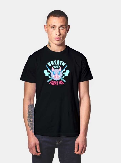 Fight Me Breath Of The Beast T Shirt