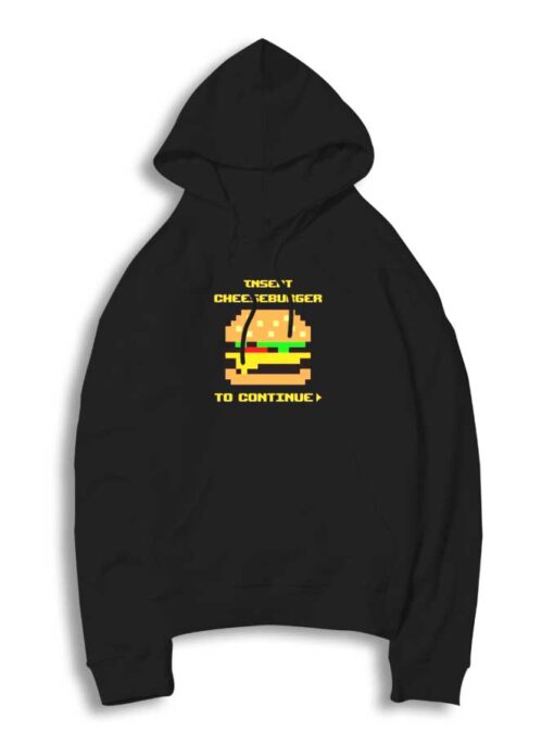 Insert Cheeseburger To Continue Pixelated Hoodie