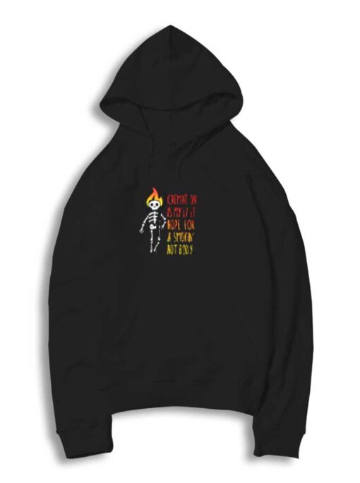 My Hope for a Smokin’ Hot Body Skeleton Hoodie