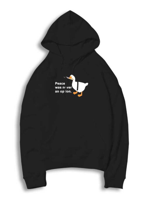 Peace Was Never An Option Brutal Goose Hoodie