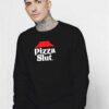 Pizza Hut Slut Parody Sweatshirt