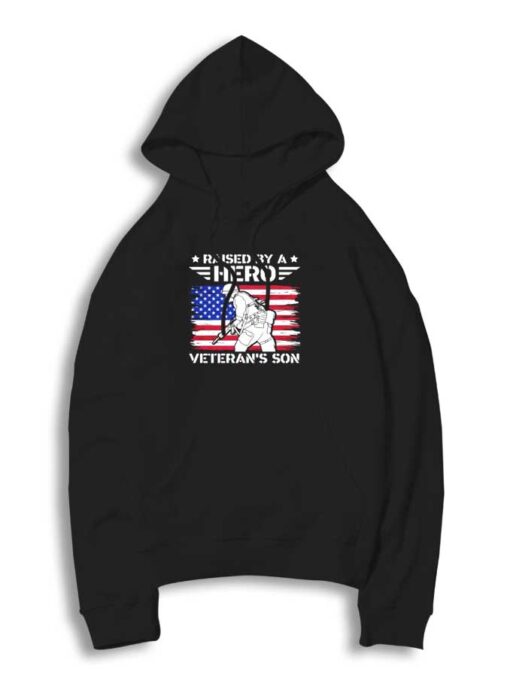 Raised By A Hero Veteran Day Hoodie