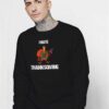 Turkey I Hate Thanksgiving Sweatshirt