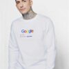 Google Did You Mean Sweatshirt