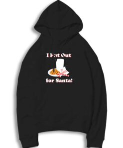 I Put Out For Santa Christmas Cookies Hoodie