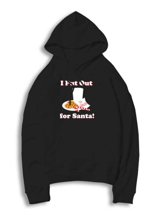 I Put Out For Santa Christmas Cookies Hoodie