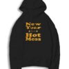 New Year Same Hot Mess Hoodie