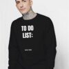 To Do List Absolutely Nothing Quote Sweatshirt
