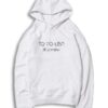 To Do List Checklist Nothing Hoodie