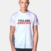 You Are Amazing Spiderman T Shirt