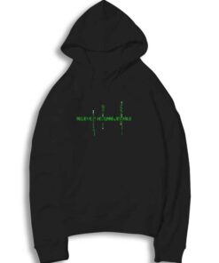 Believe The Unbelievable Quote Hoodie