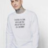 I Refuse To Join Any Club Sweatshirt