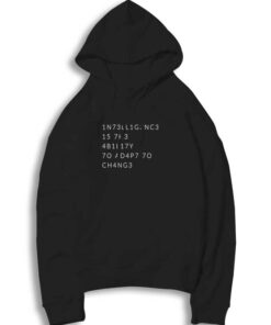Intelligence Is The Ability To Adapt Quote Hoodie