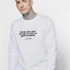 Let Me Live Love And Say It Sweatshirt