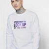 Remember to Look Up at the Stars Stephen Hawking Sweatshirt