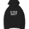 Super Bowl Time For Half Time Show Hoodie