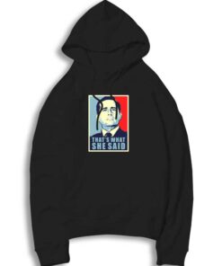 That What She Said Election Hoodie