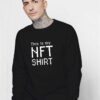 This Is My NFT Quote Sweatshirt