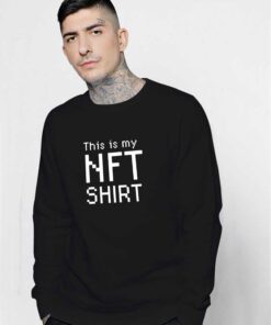 This Is My NFT Quote Sweatshirt