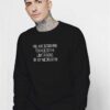 You Are Beginning To Exceed Quote Sweatshirt