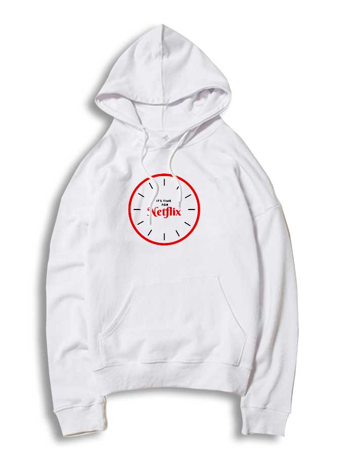 Its Time for Netflix Clock Hoodie
