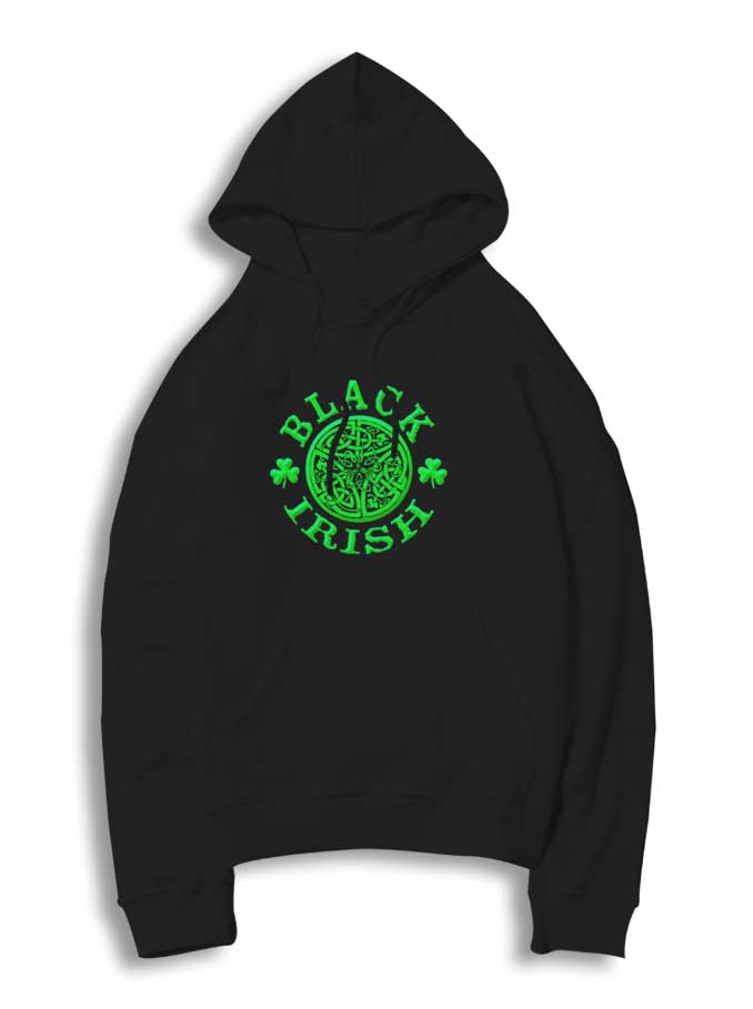 Black Irish St Patrick Day Hoodie