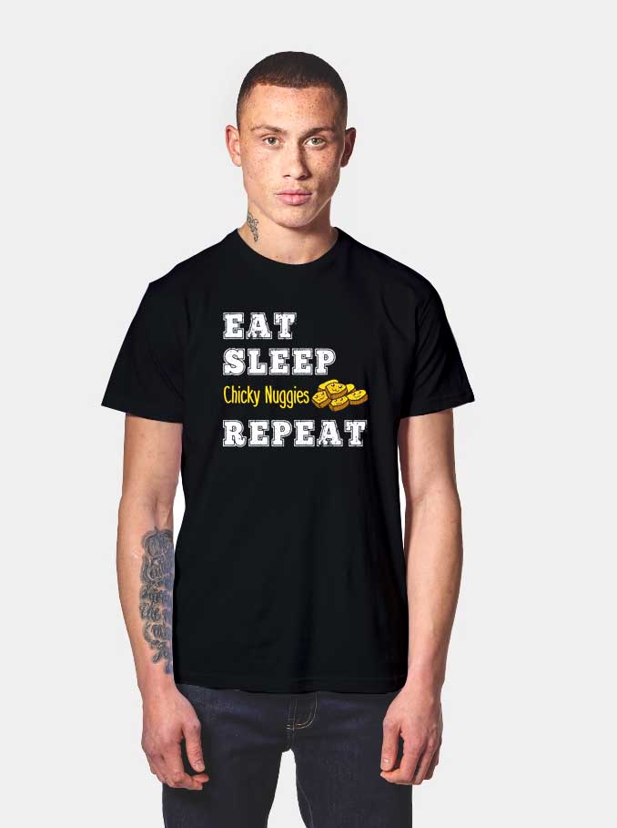 Eat Sleep Chicken Nuggies Repeat T Shirt