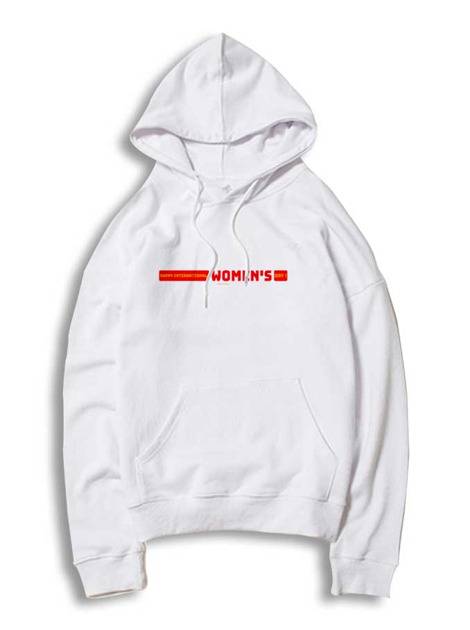 Happy International Women Day Hoodie