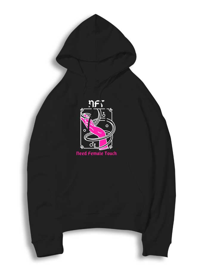 NFT is Need Female Touch Crypto Hoodie
