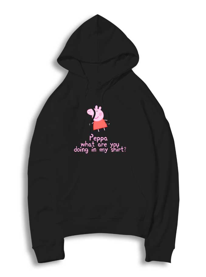 Peppa Pig What Are You Doing Hoodie