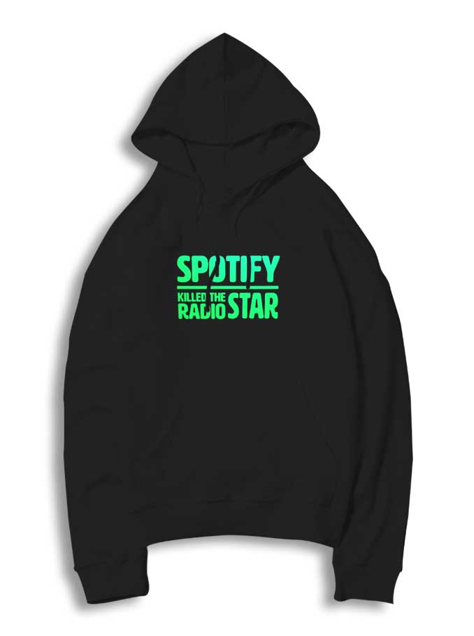 Spotify Killed The Radio Star Music Hoodie
