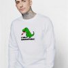 T-Rex I Am Unstoppable Dinosaur Sweatshirt